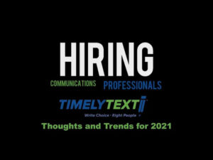 TimelyText Video Series – The Current State of Hiring Communication Professionals (Part 8)